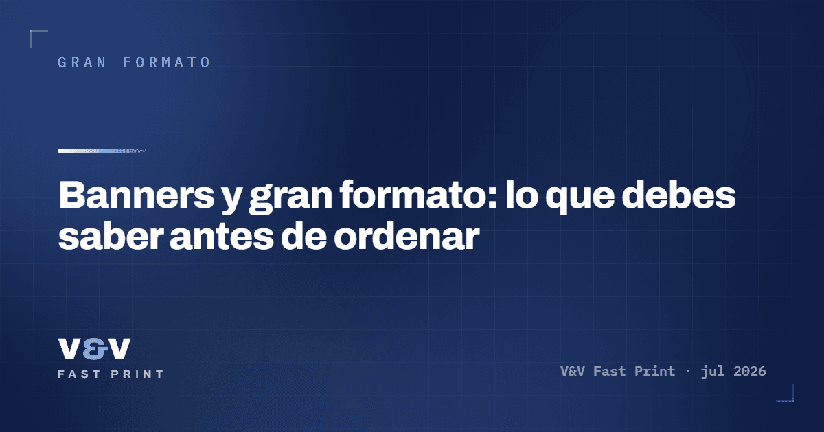 Banners y gran formato: lo que debes saber antes de ordenar