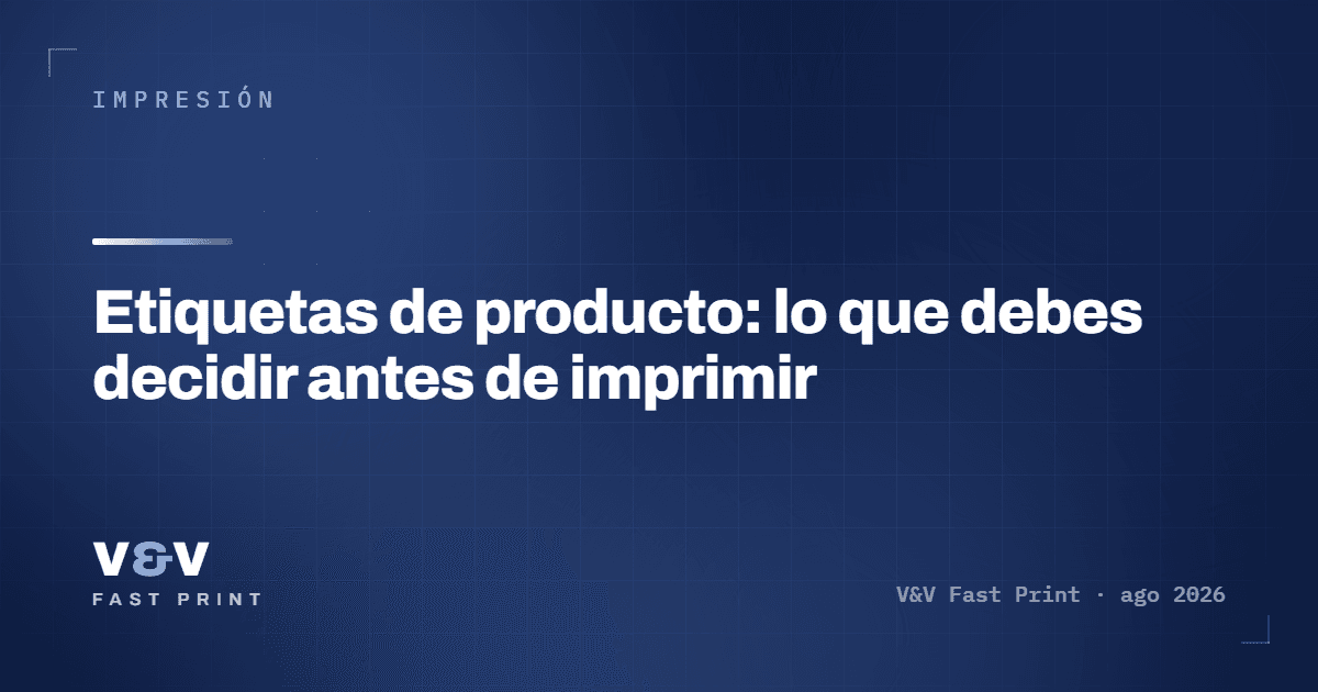 Etiquetas de producto: lo que debes decidir antes de imprimir