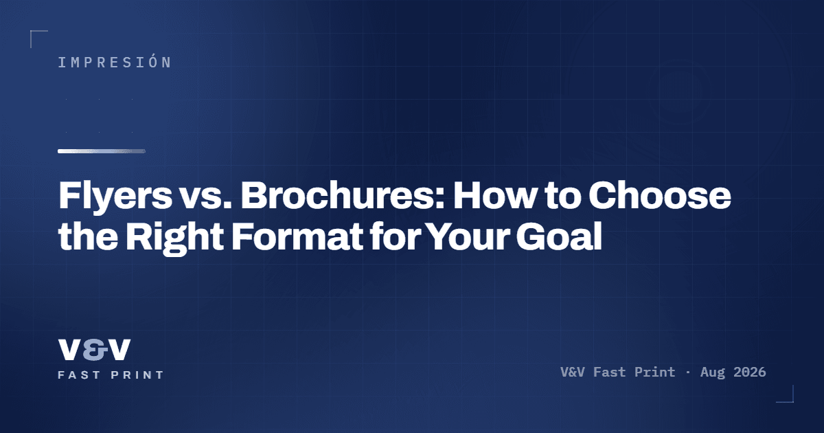 Flyers vs. Brochures: How to Choose the Right Format for Your Goal