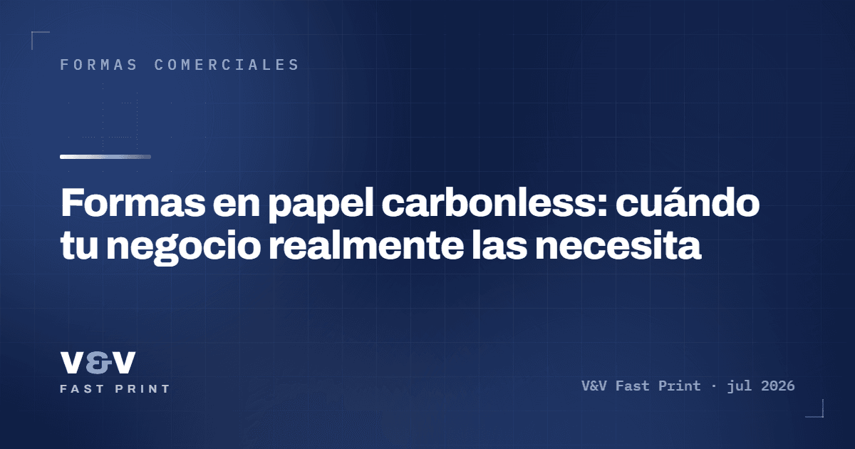 Formas en papel carbonless: cuándo tu negocio realmente las necesita