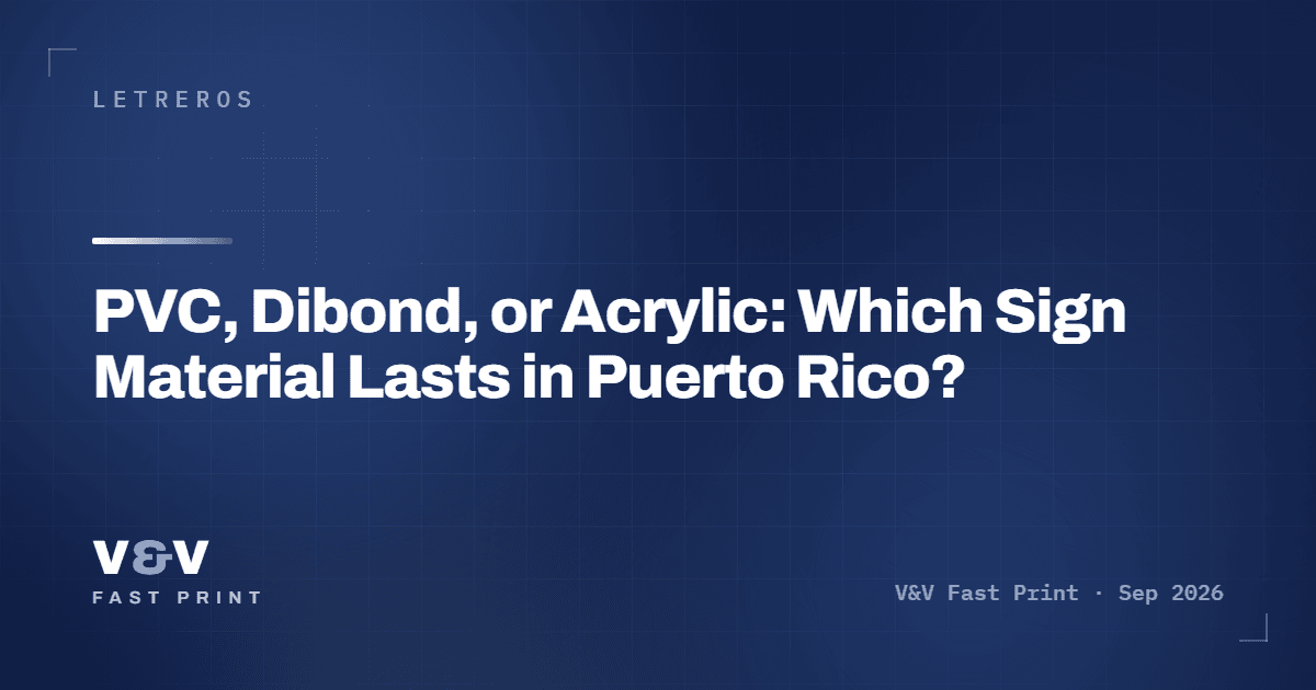 PVC, Dibond, or Acrylic: Which Sign Material Lasts in Puerto Rico?