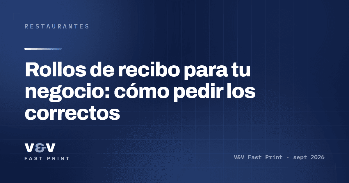 Rollos de recibo para tu negocio: cómo pedir los correctos