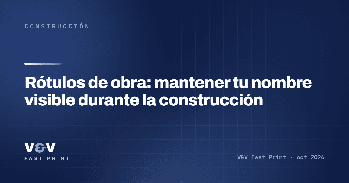 Rótulos de obra: mantener tu nombre visible durante la construcción